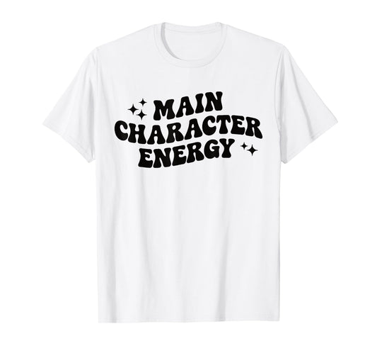 Main Character Energy T-Shirt