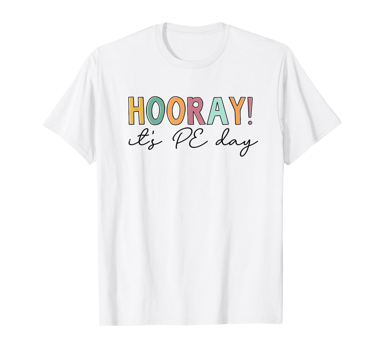 Hooray It's PE Day, Physical Education Teacher T-Shirt for Men Women Girls Kids