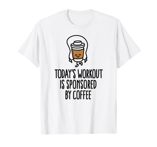 Today's workout is sponsored by coffee rope jumping T-Shirt