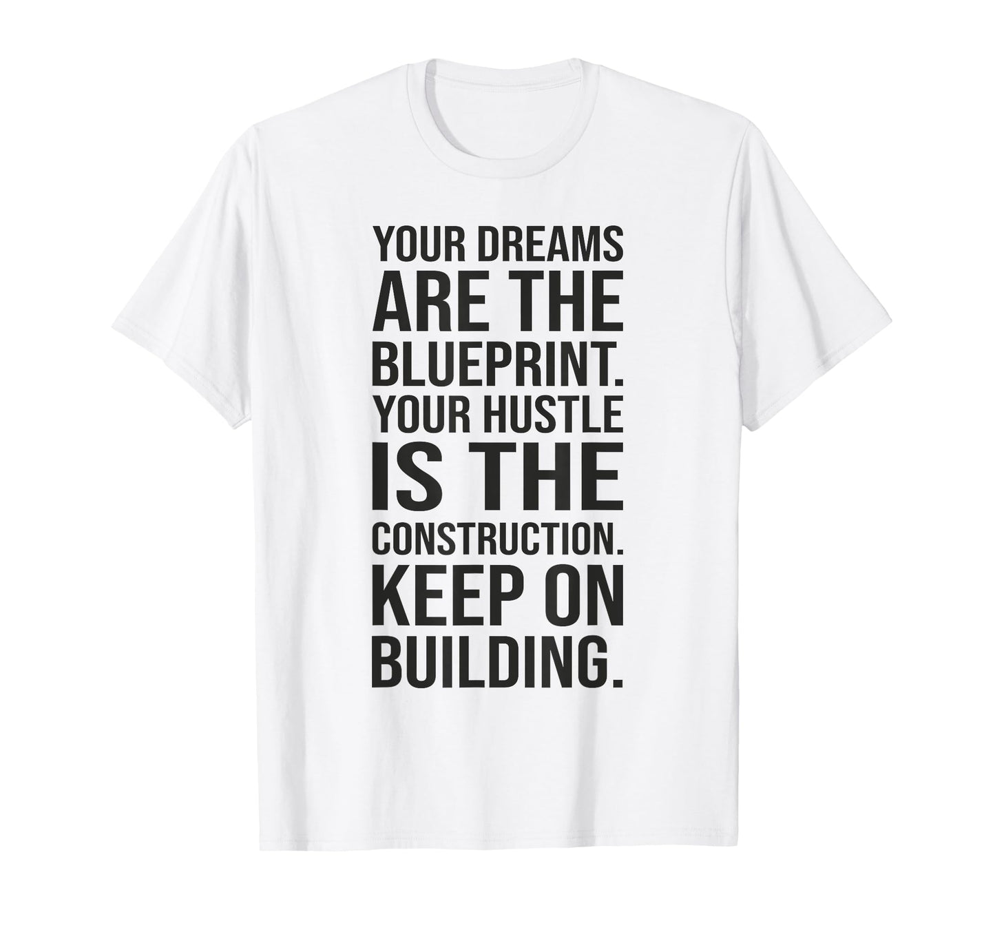 Dreams Are Blueprint - Gym, Hustle, Success, Motivational T-Shirt