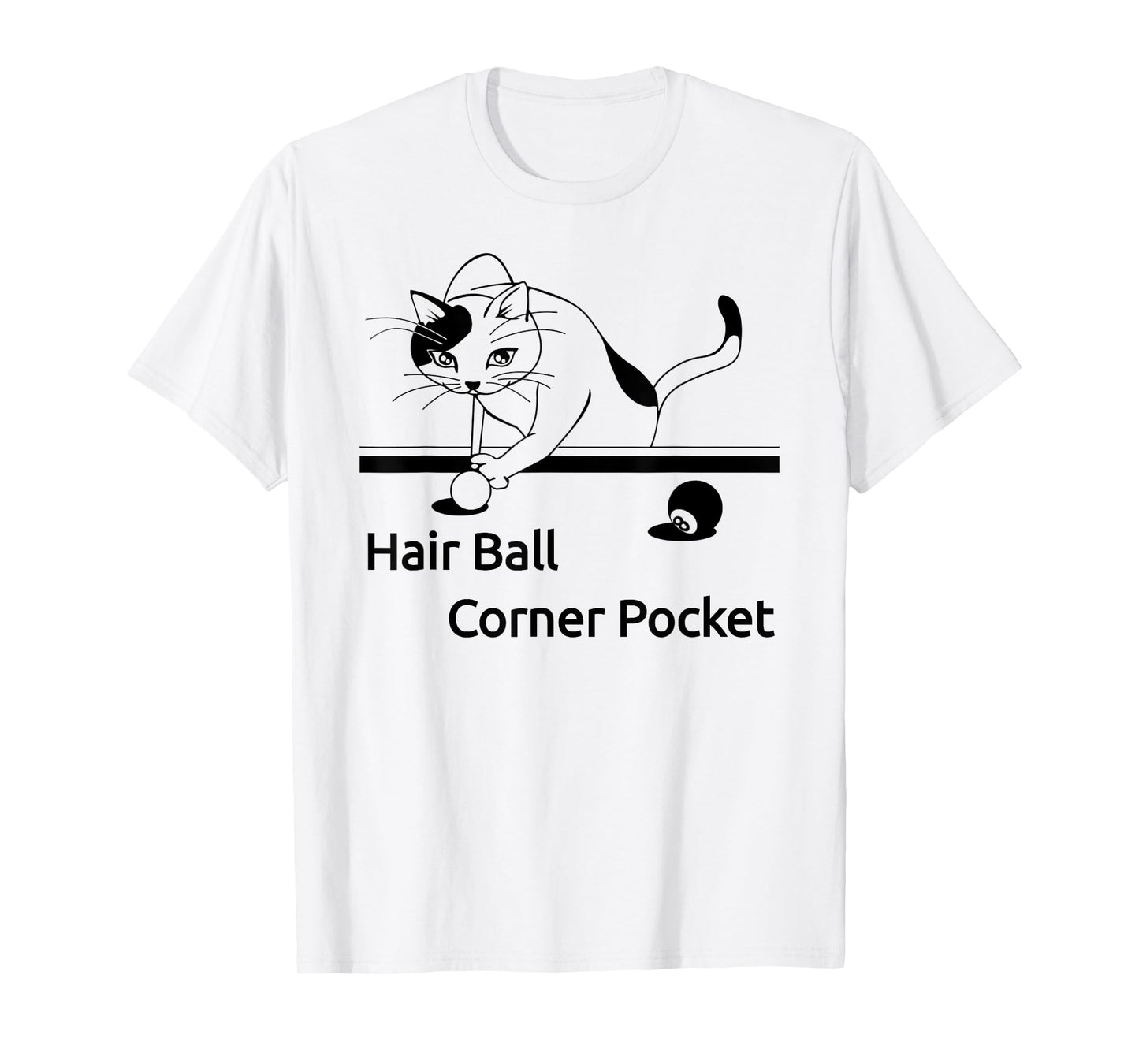 Cat playing pool Hair Ball Corner Pocket Tee Shirt Funny T-Shirt for Men Women Girls Kids