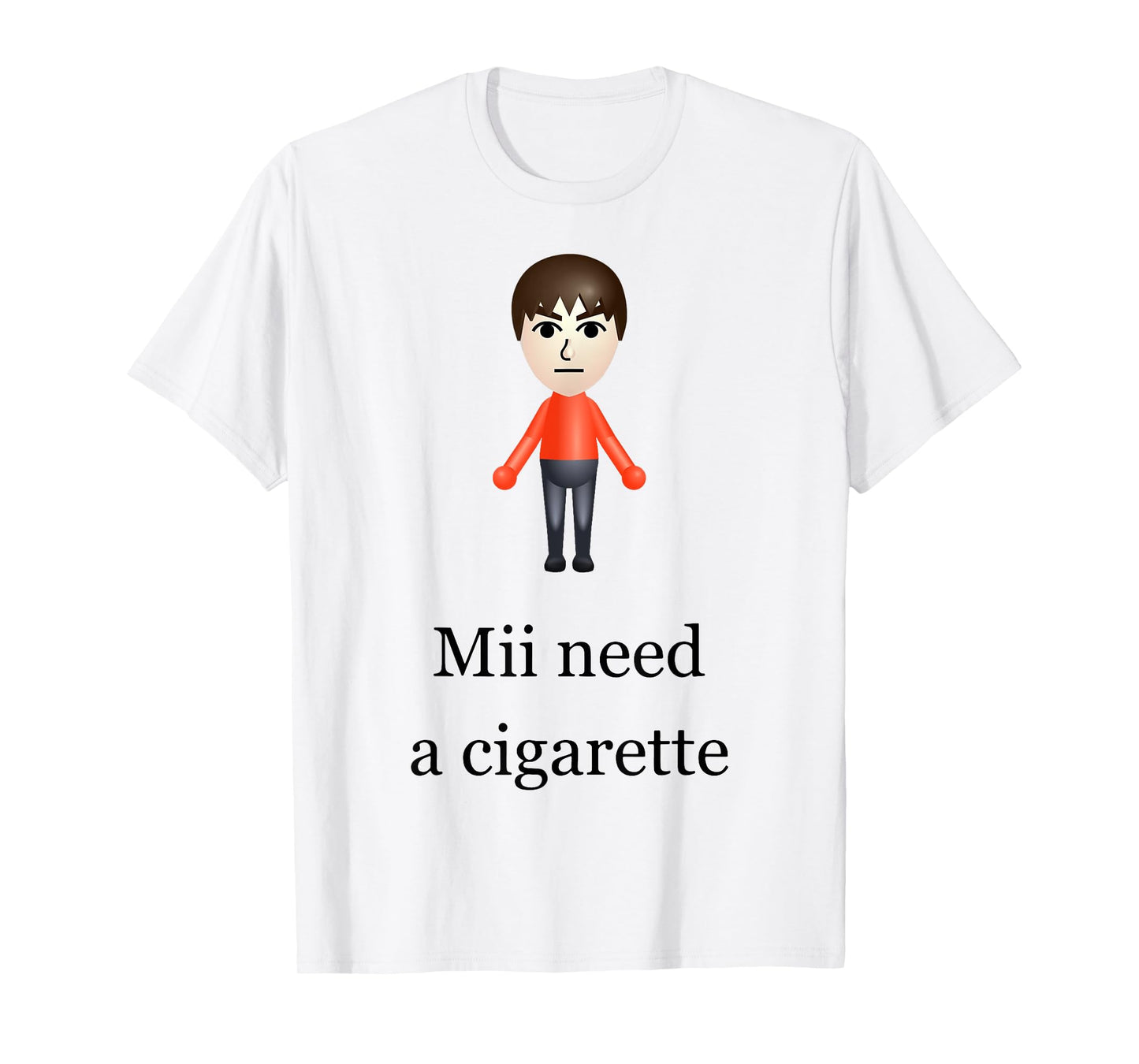 Mii Need A Cigarette T-Shirt