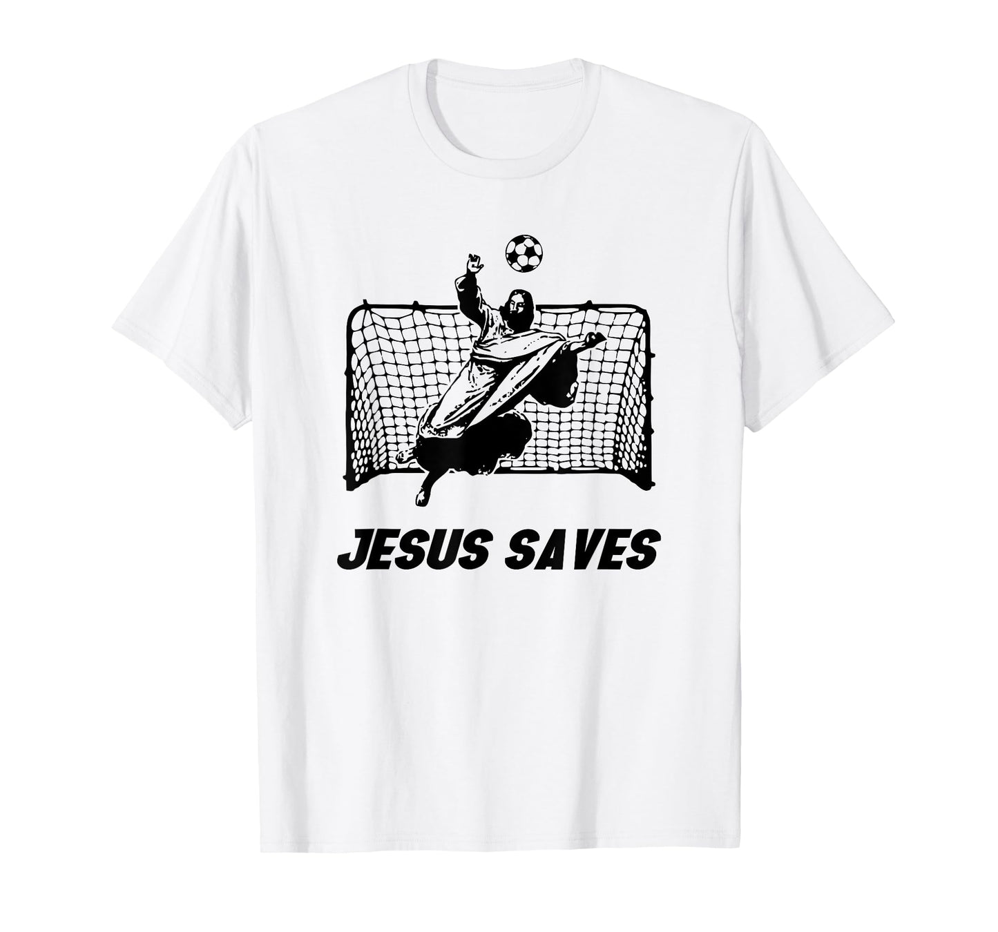 Jesus Saves Jesus Saved Soccer Goal goalie T-Shirt