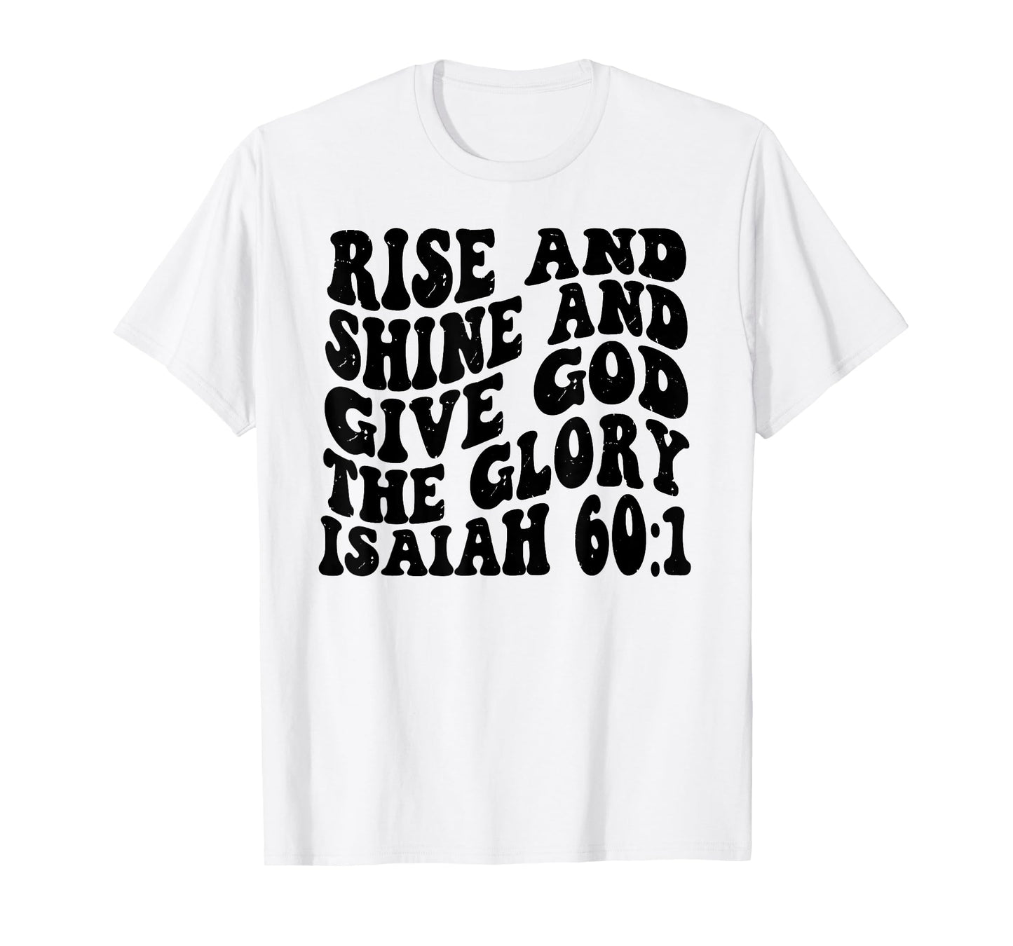 Isaiah 60 1 Rise and Shine And Give God the Glory Retro Vint T-Shirt