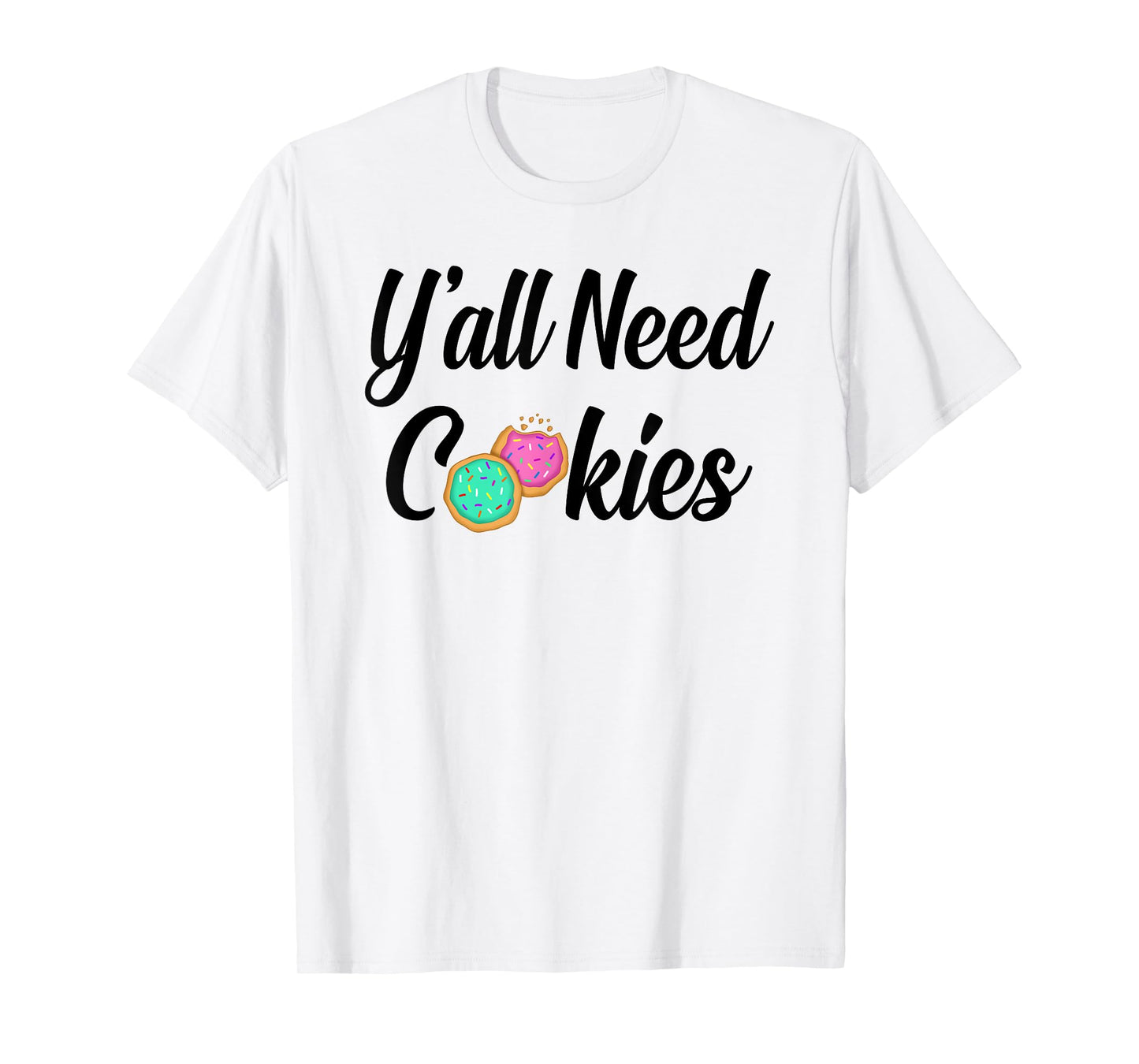 Y'all need cookies Sugar Cookies Lover Baker Tester pink T-Shirt
