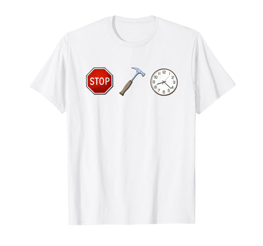 Stop Hammer Time - Funny T-shirt