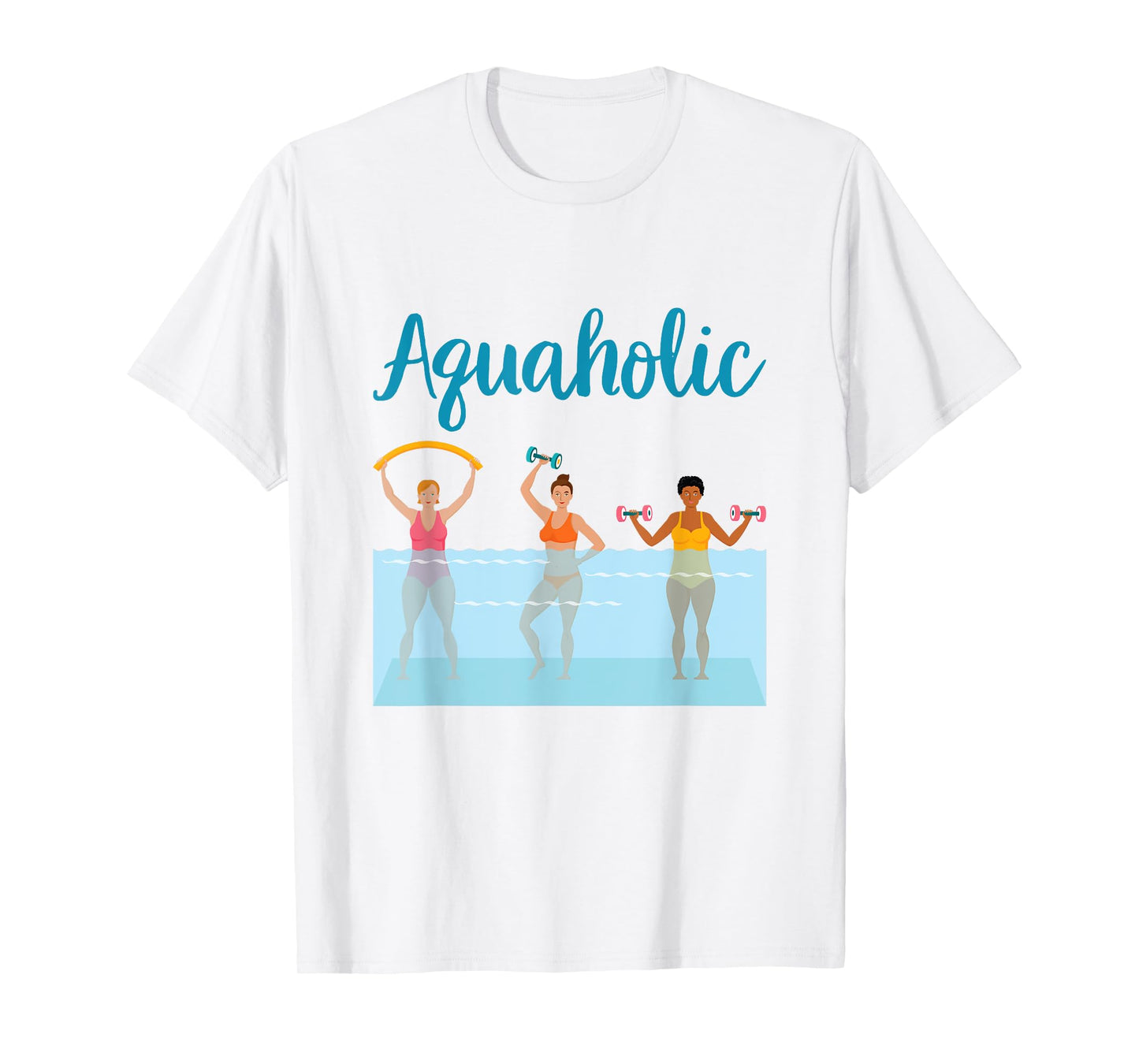 Aquaholic Water Aerobics Aquatic Fitness Waterobics Women T-Shirt