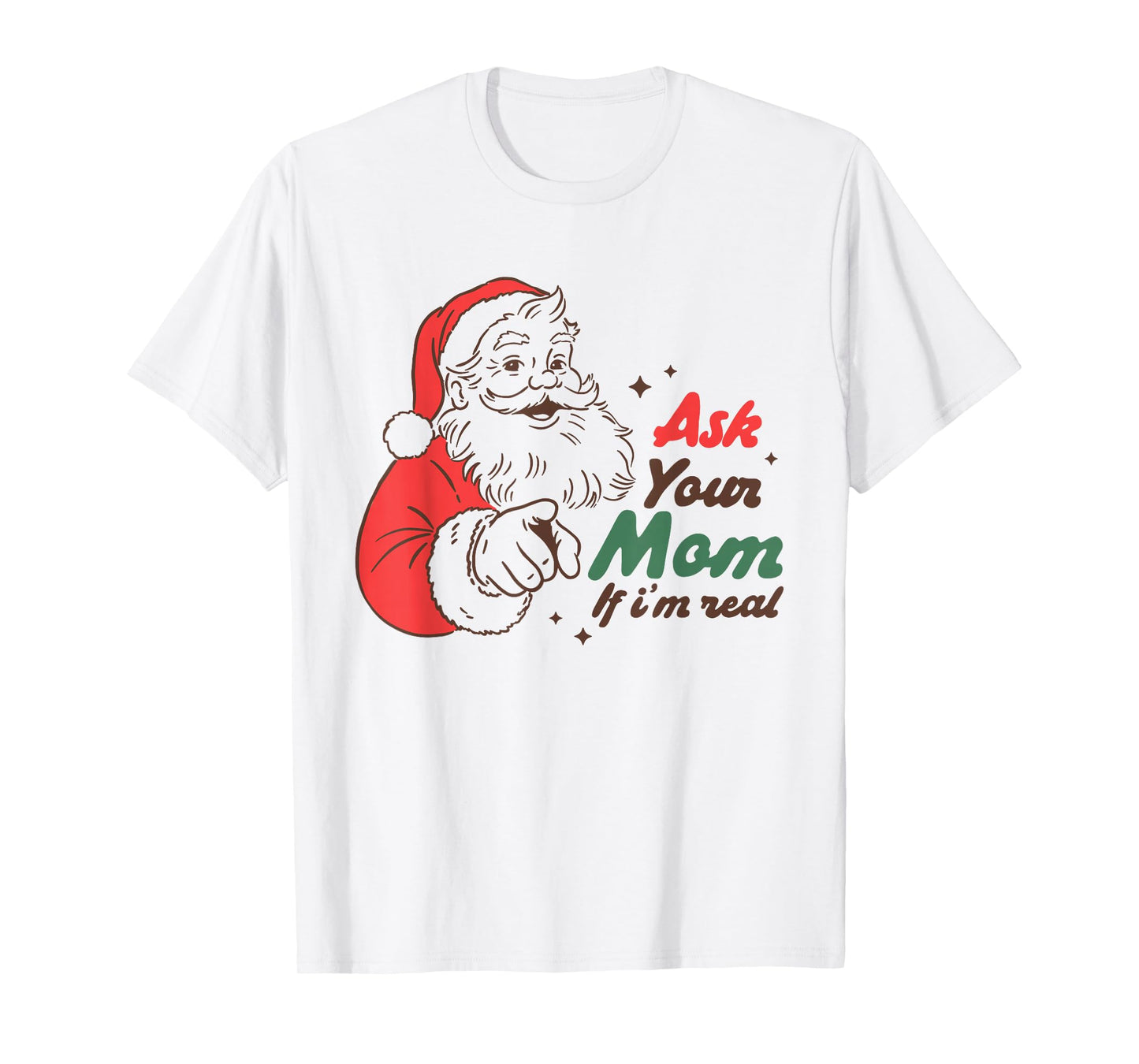 Funny Santa Ask Your Mom Christmas Humor Holiday Graphic T-Shirt