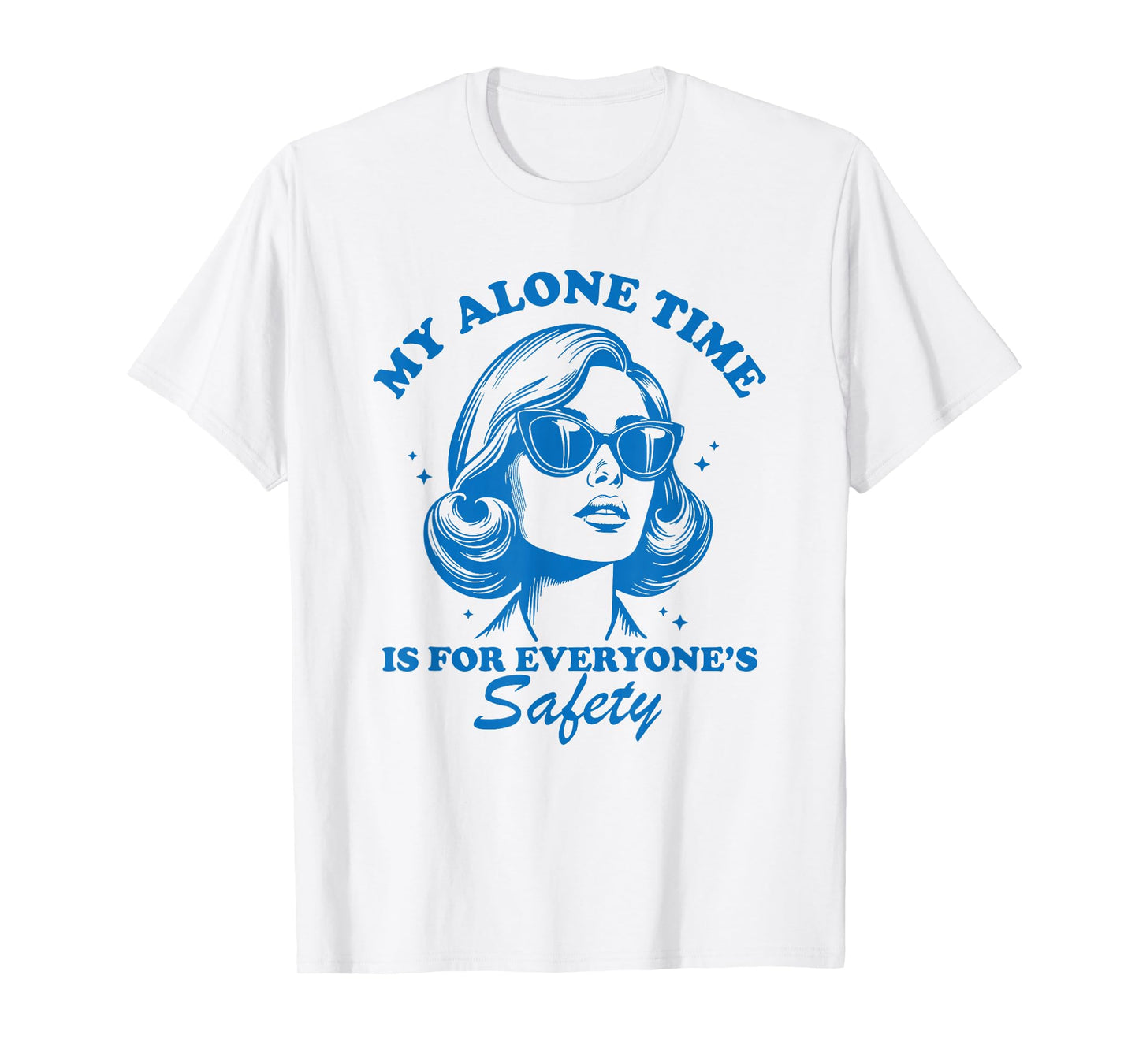 my alone time is for everyone's safety T-Shirt