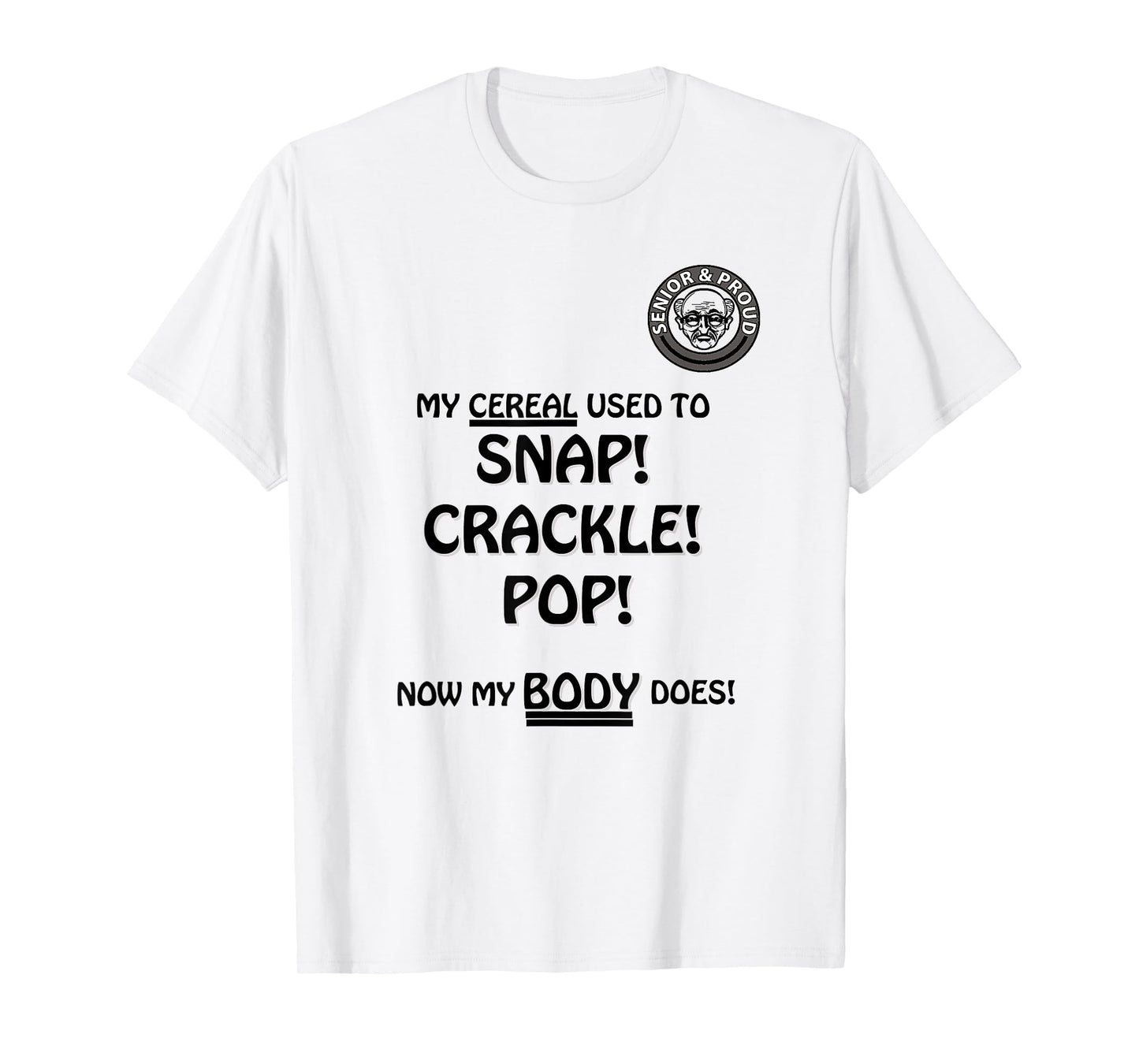 Snap Crackle Pop Funny Senior Citizen Dersign T-Shirt