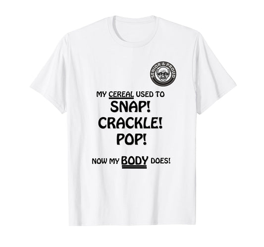 Snap Crackle Pop Funny Senior Citizen Dersign T-Shirt