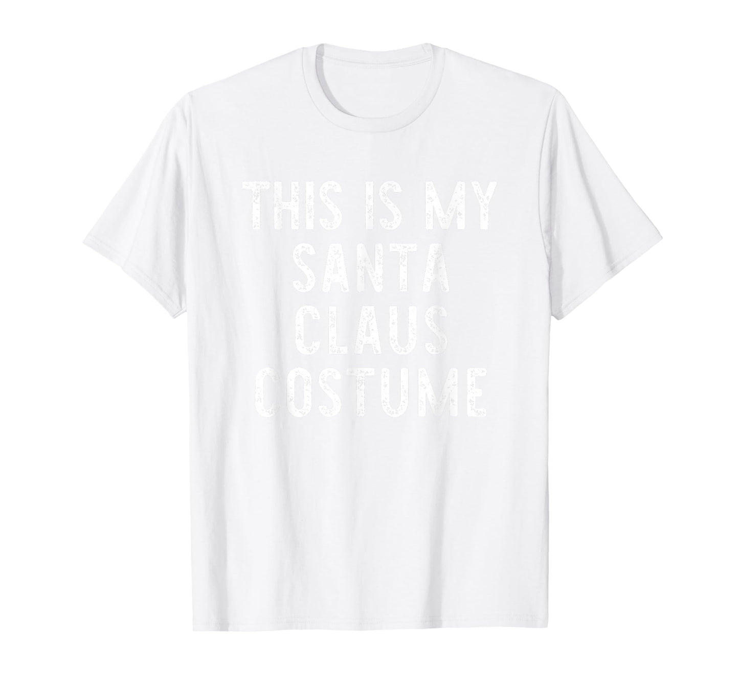 This is My Santa Claus Costume Halloween Easy Kids Adult T-Shirt