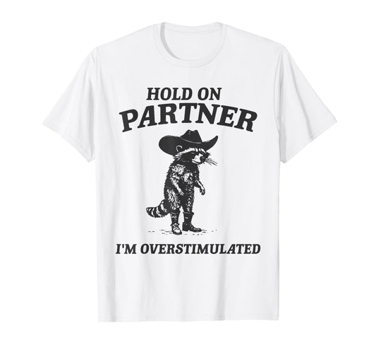 Hold On Partner I'm Overstimulated Cowboy Raccoon Vintage T-Shirt
