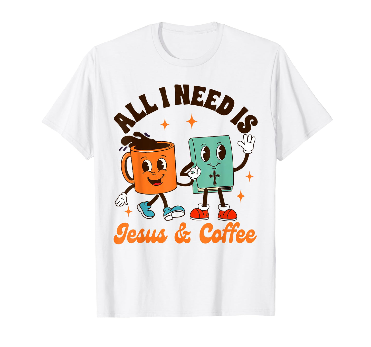 Jesus & Coffee Lover Christian All I Needs Is Jesus & Coffee T-Shirt