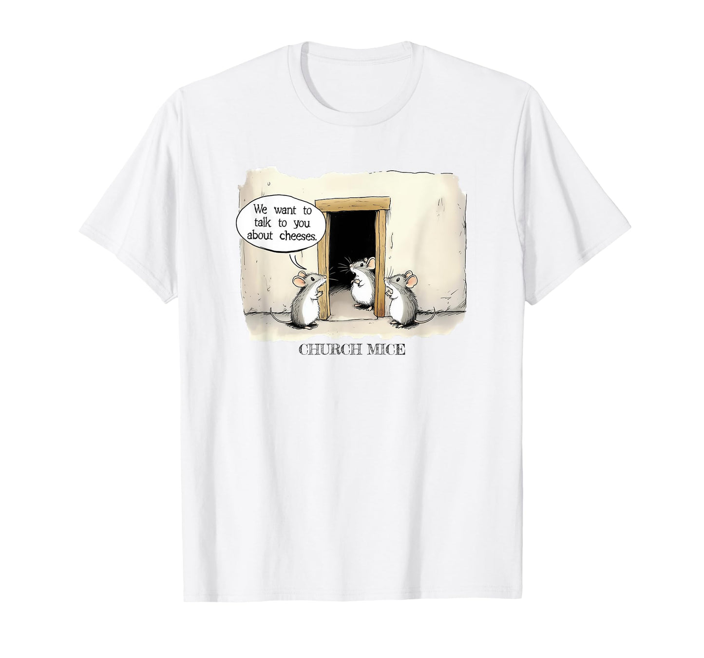 Funny Church Mice Joke Talk about Cheeses T-Shirt