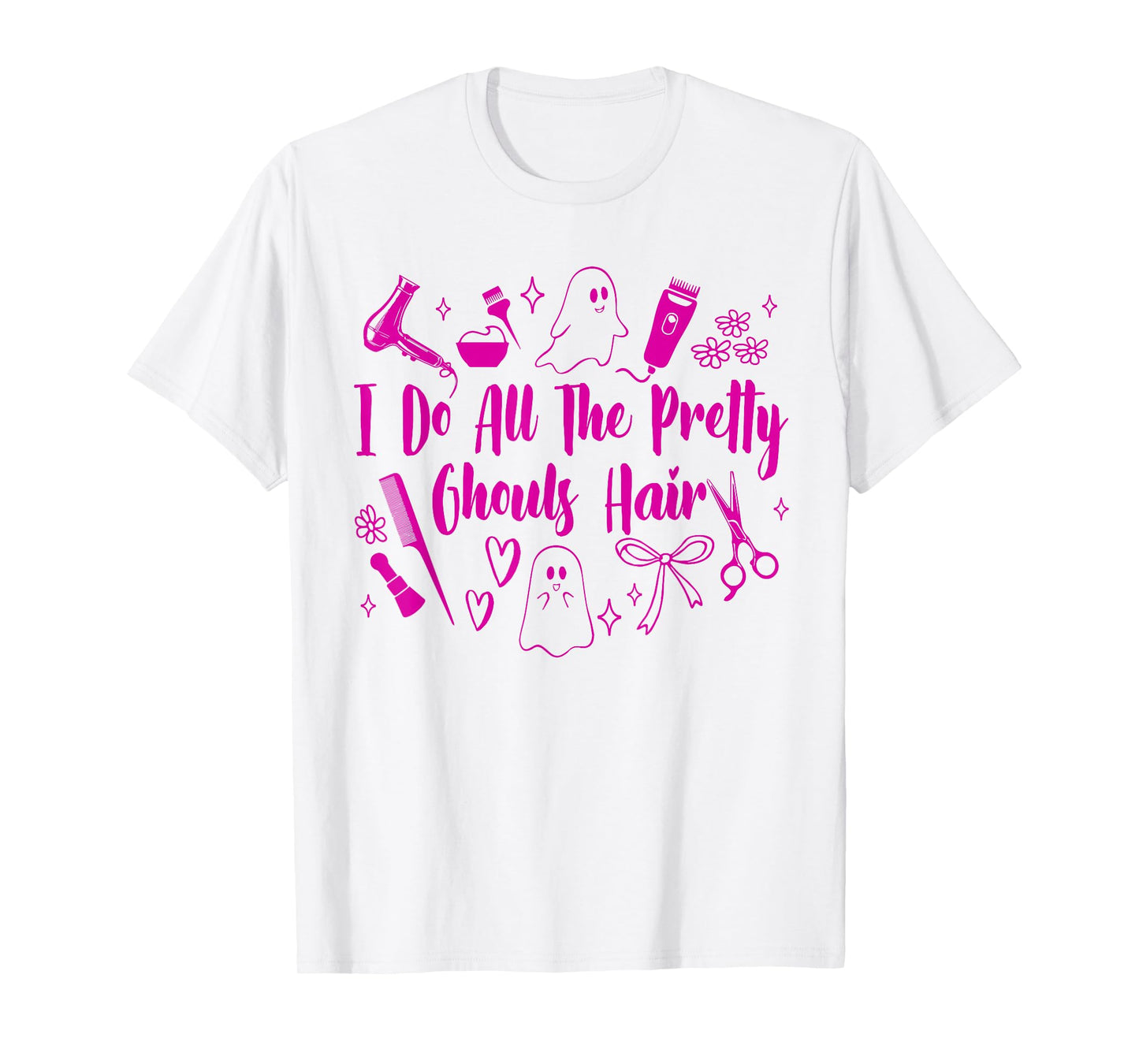 Halloween Hairdresser I Do All The Pretty Ghouls Hair T-Shirt