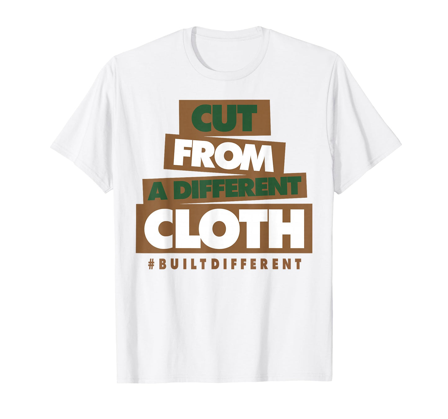 Cut From A Different Cloth Built Different T-Shirt