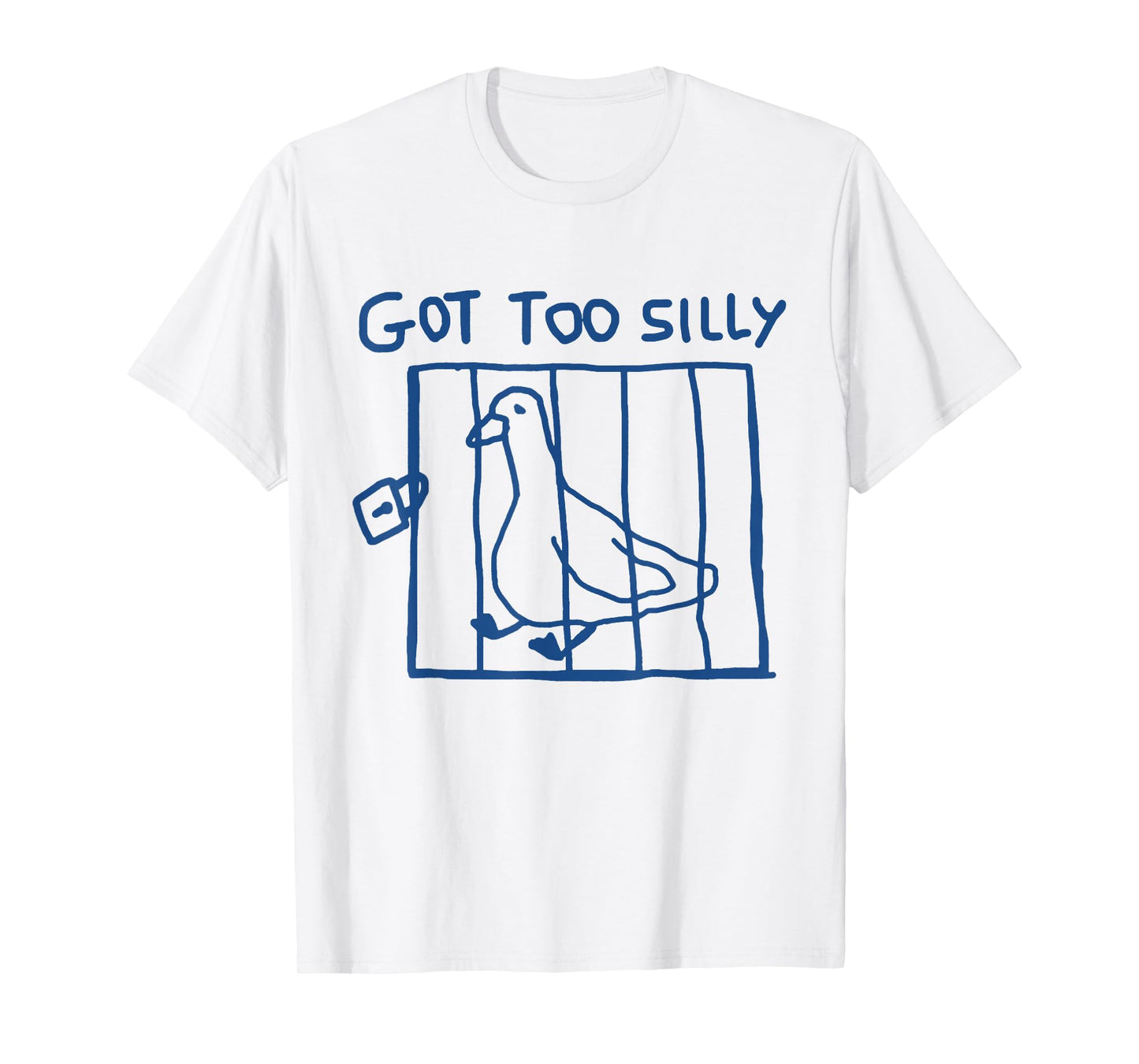 Got Too Silly Funny Goose Pun Humor Shirt for Animal Lovers T-Shirt