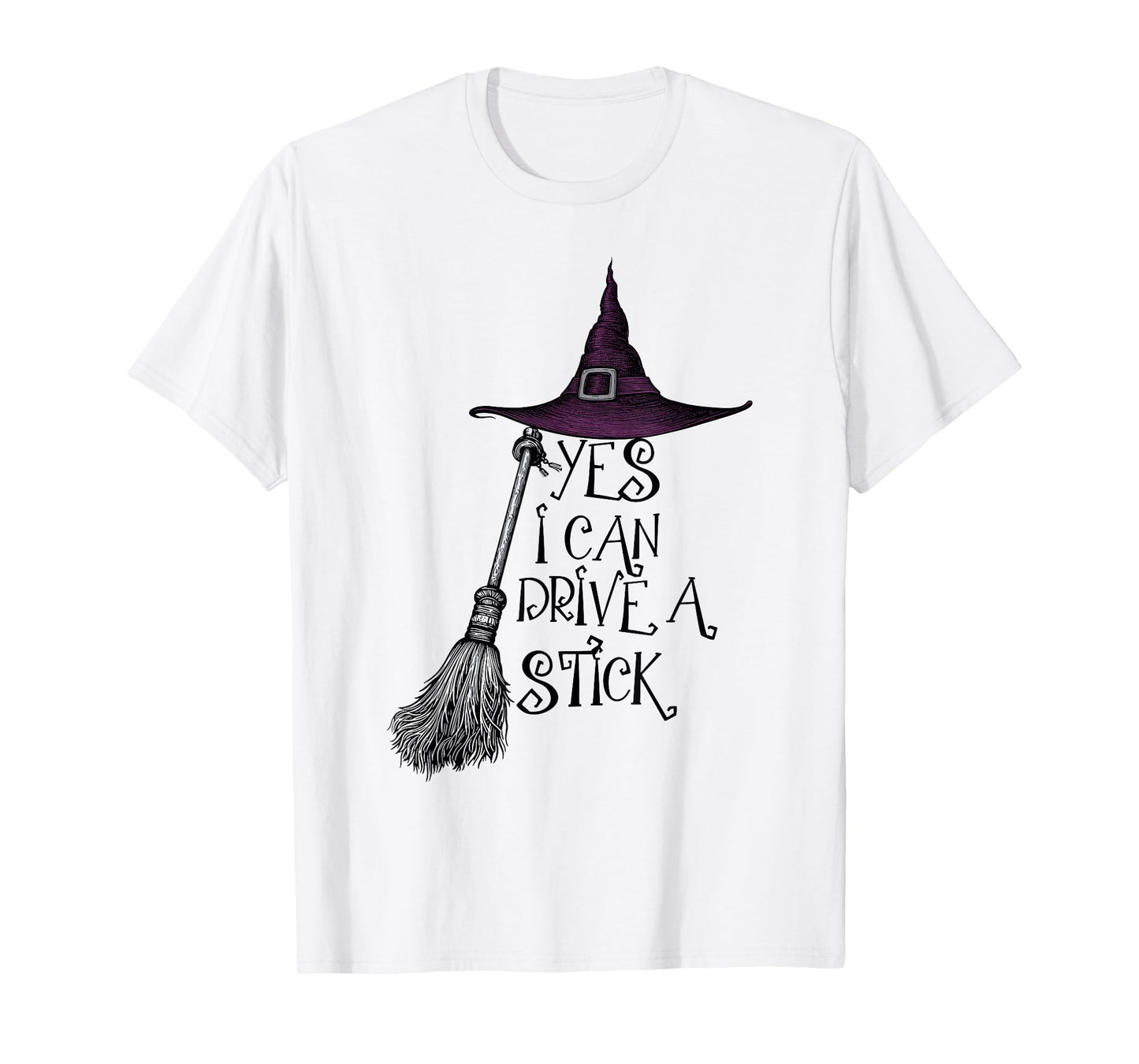 Yes I Can Drive A Stick Funny Halloween Witch Spooky Season T-Shirt