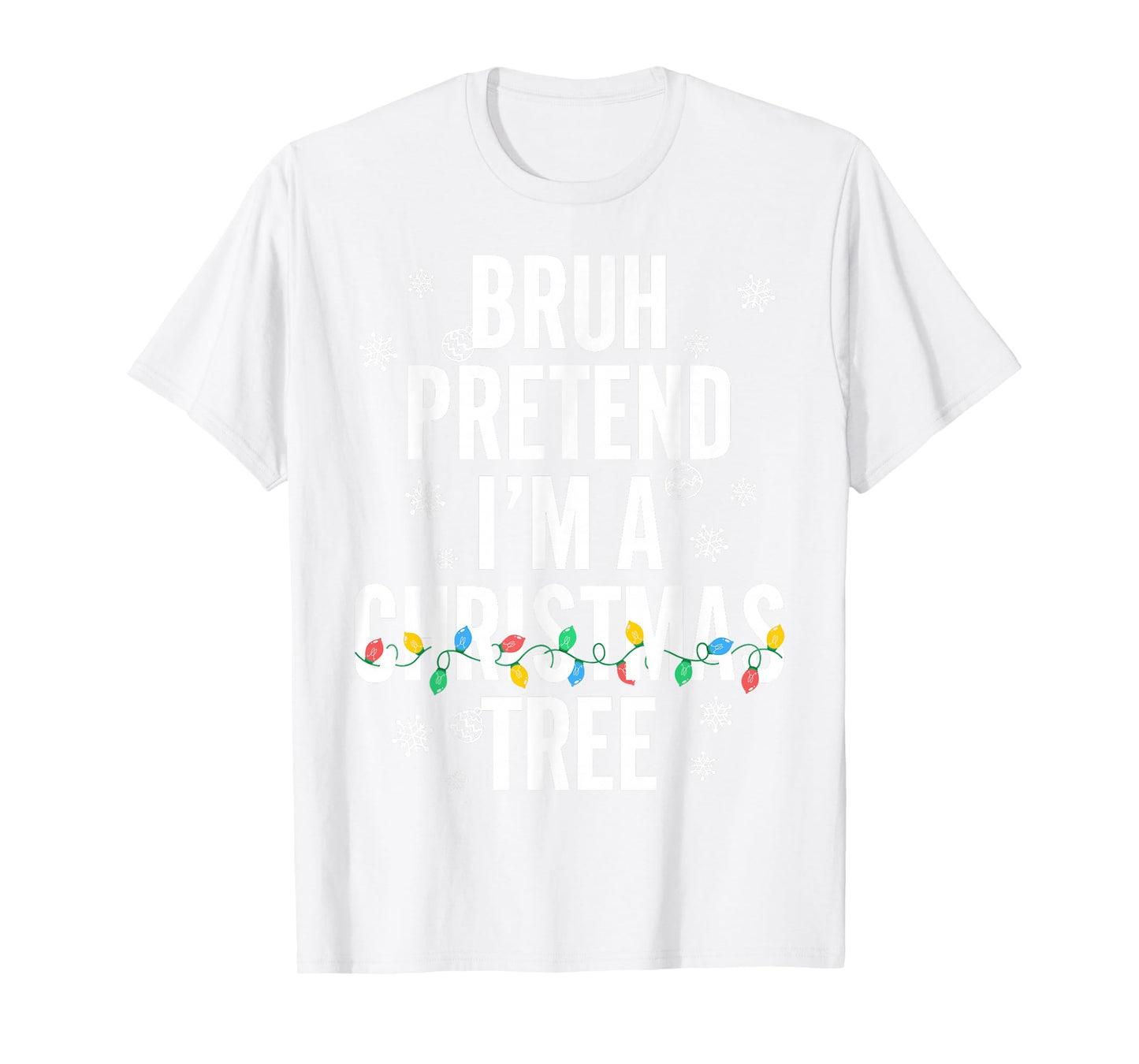 Retro Bruh Pretend Im A Christmas Tree Christmas Costume Pun T-Shirt