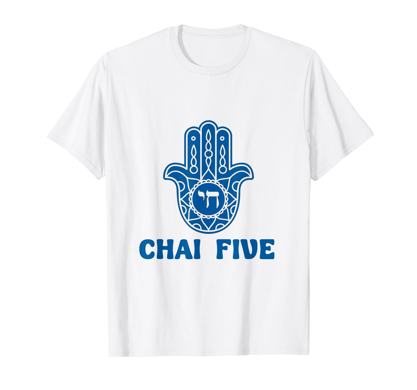 Chai Five Hamsa Hand Jewish Evil Eye Hebrew Good Luck T-Shirt