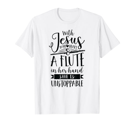 Jesus in her heart flute is unstoppable marching band Shirt T-Shirt