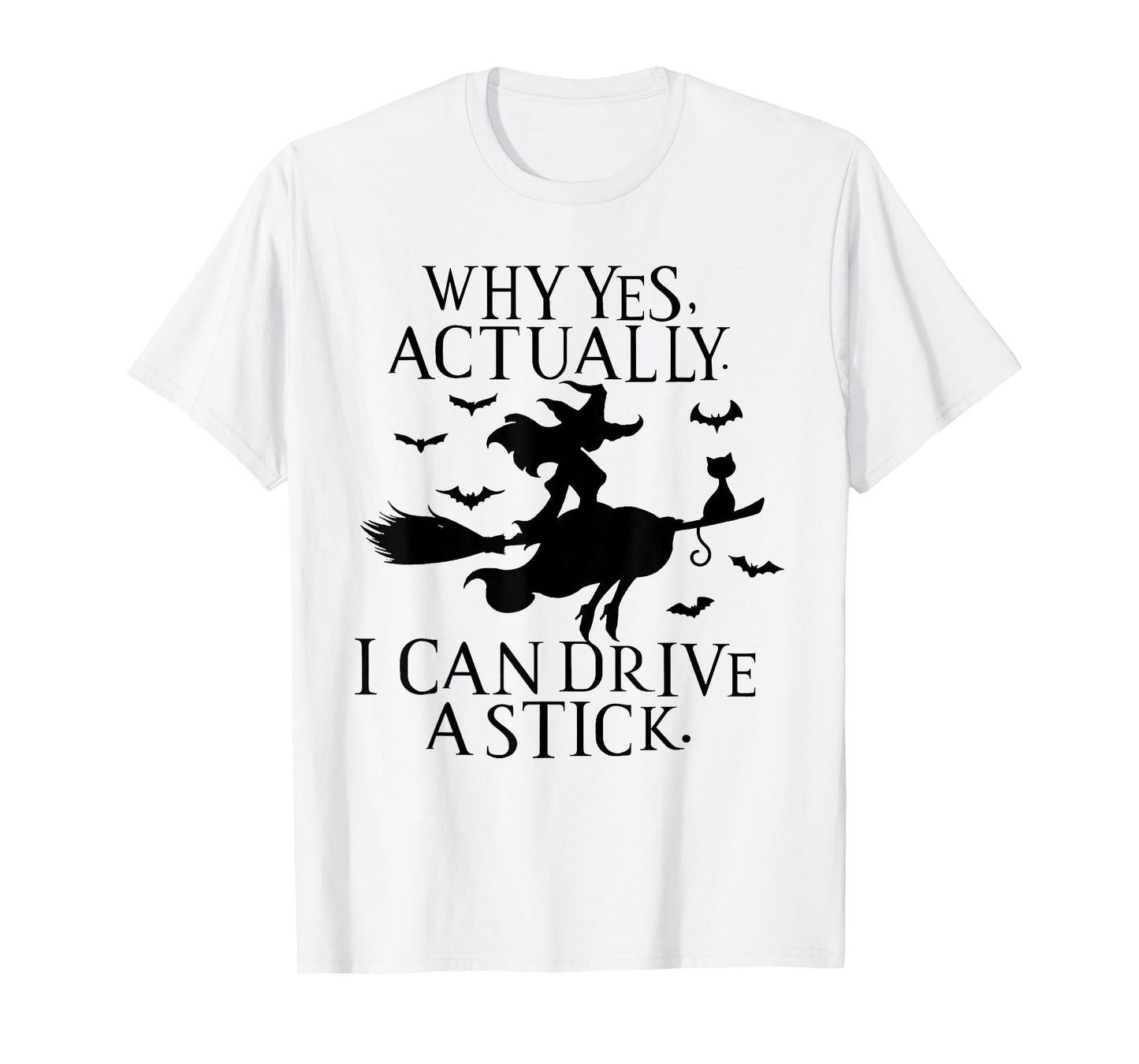 Yes I Can Drive A Stick Halloween Spooky Witch Women T-Shirt