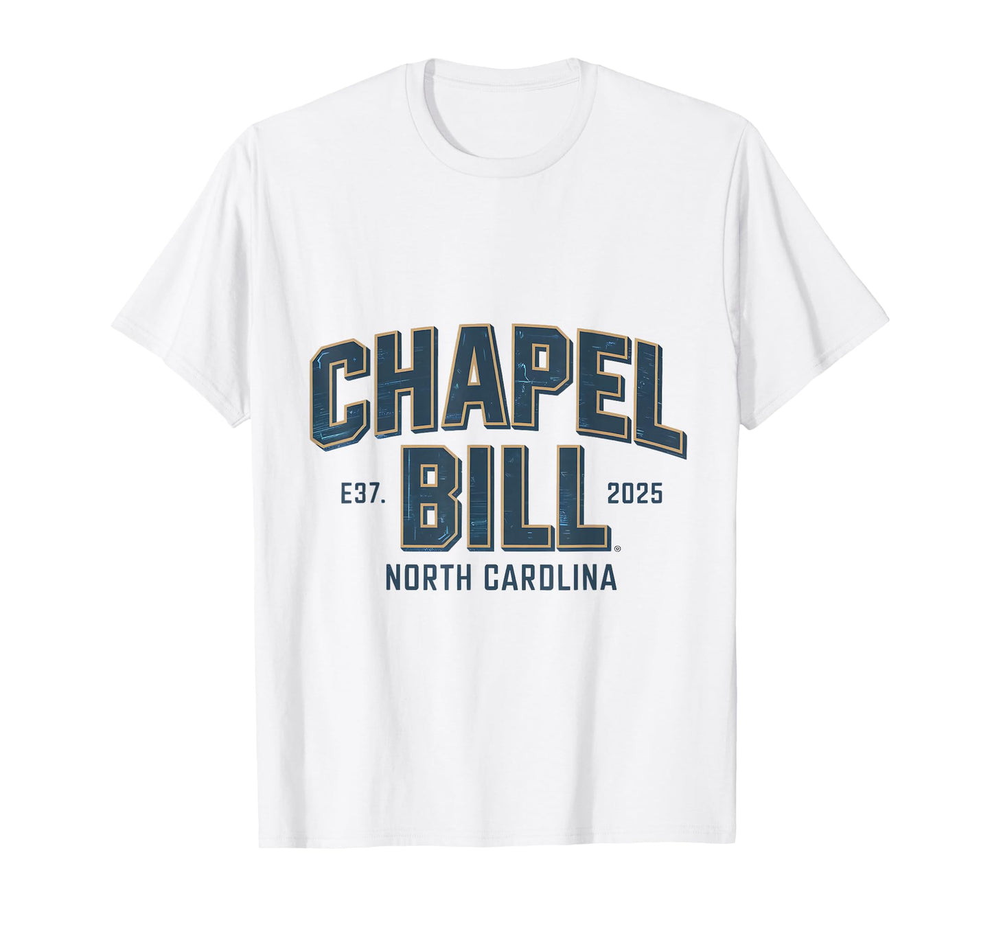 Chapel Bill - North Carolina EST 2025 fanny vintage style T-Shirt