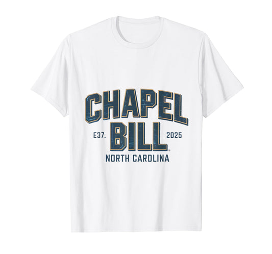 Chapel Bill - North Carolina EST 2025 fanny vintage style T-Shirt