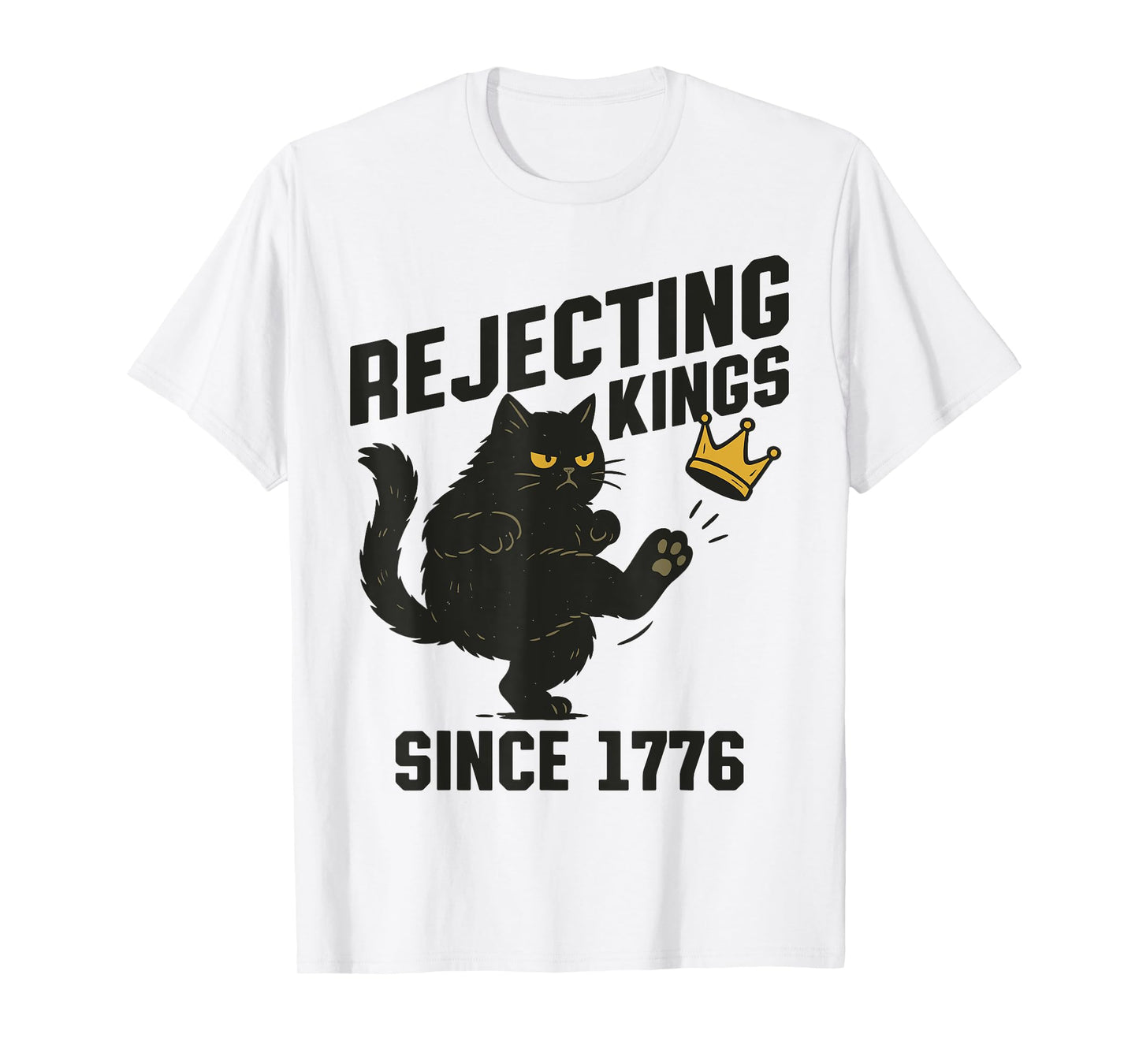 Vintage Black Cat Rejecting Kings America Since 1776 Quote Men Women T-Shirt