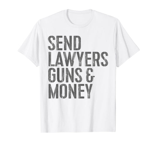 Retro Vintage Send Lawyers Guns Money Men Women T-Shirt