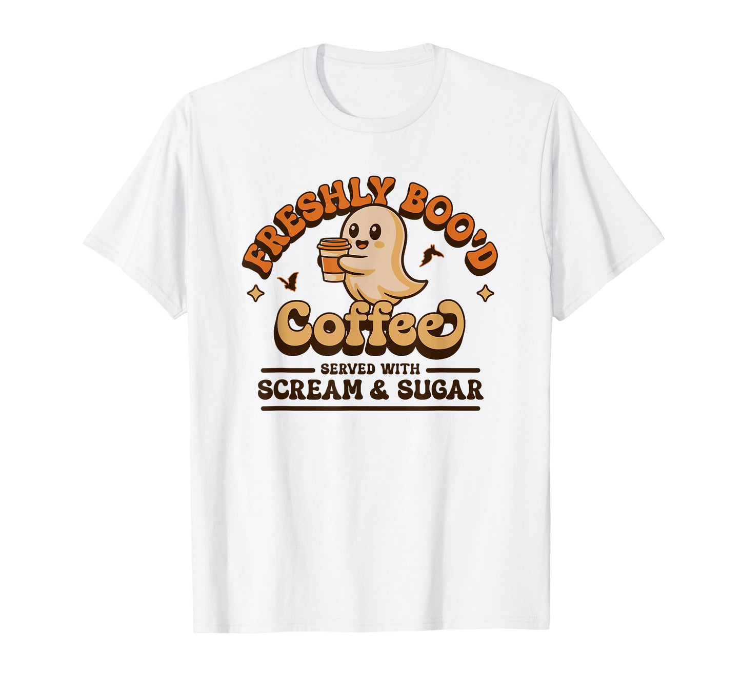 Freshly Boo'd Coffee Served with Scream and Sugar Halloween T-Shirt