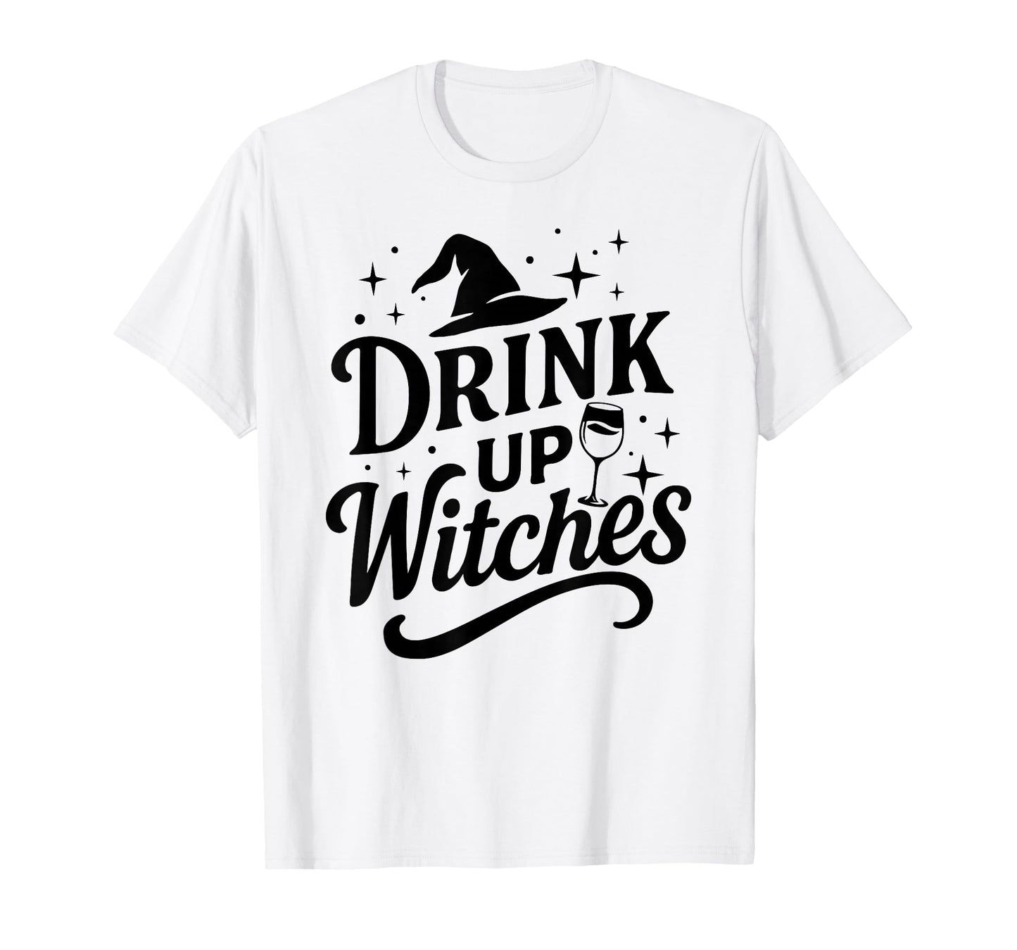 Drink Up Witches Wine Glass Halloween Bachelorette Drinking T-Shirt