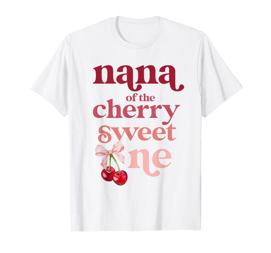 Nana of the Cherry Sweet One Coquette First Birthday 1st T-Shirt