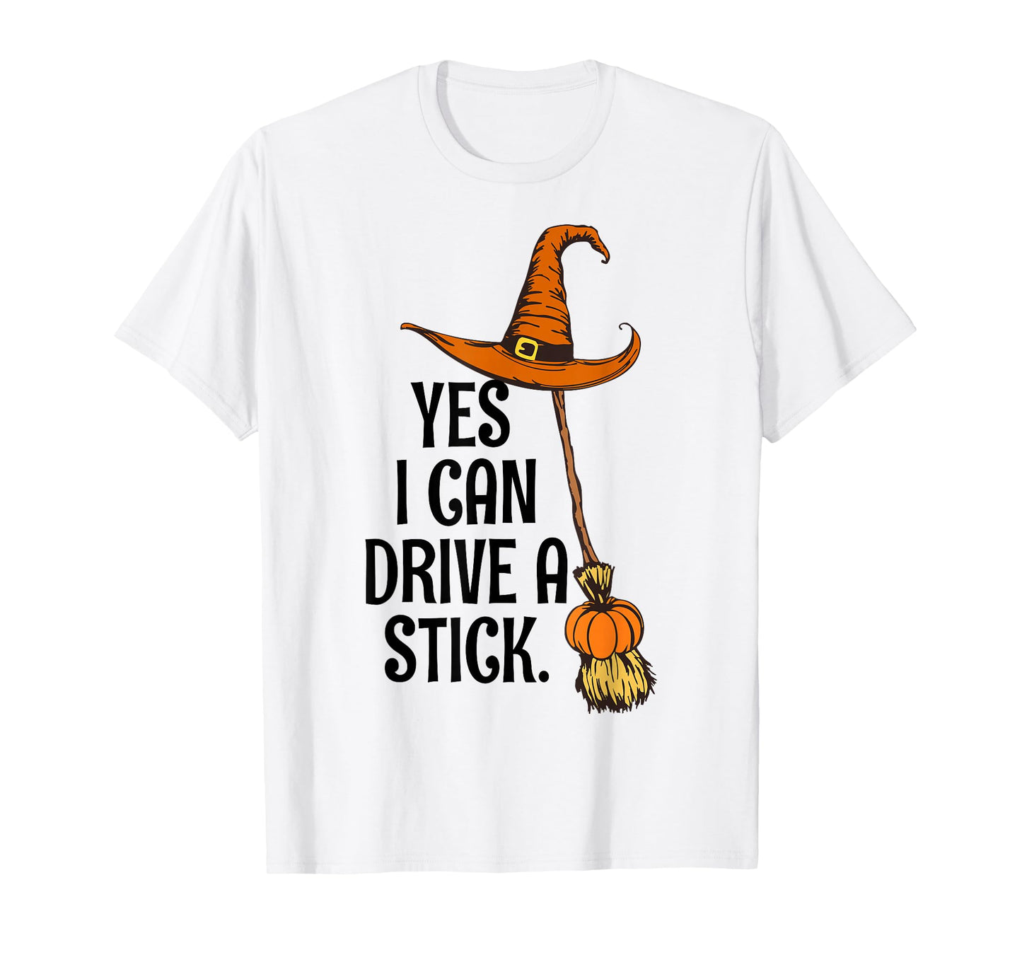 Yes I Can Drive A Stick Funny Halloween Spooky Witch Mom T-Shirt