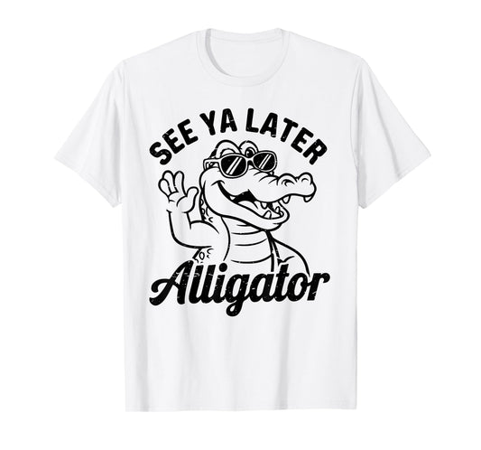 See Ya Later Alligator-Shirt Men Boy Toddler Funny Crocodile T-Shirt