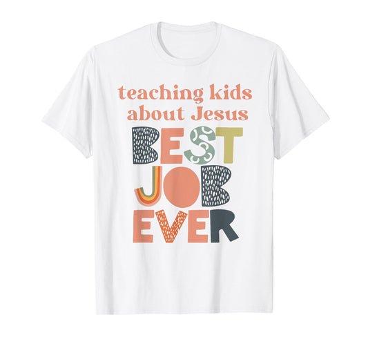 Teaching kids about Jesus best job ever T-Shirt