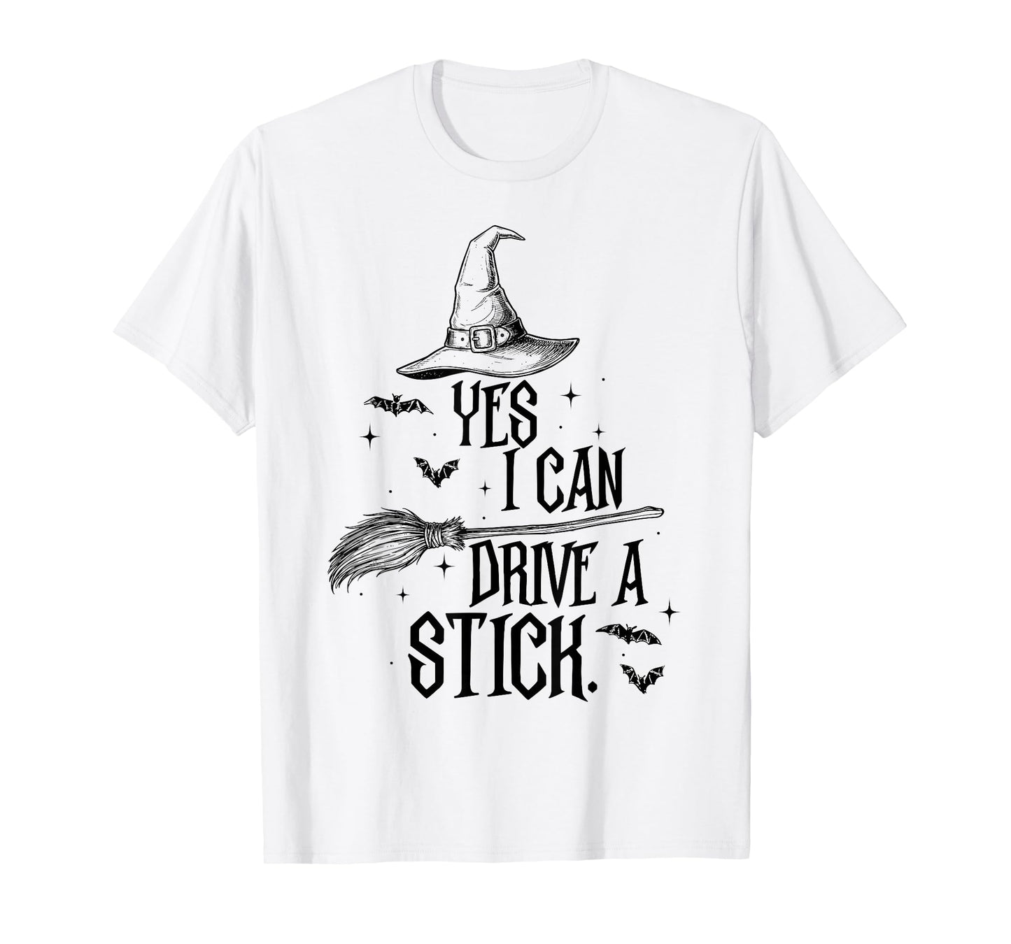 Yes I Can Drive A Stick Funny Witch Halloween T-Shirt