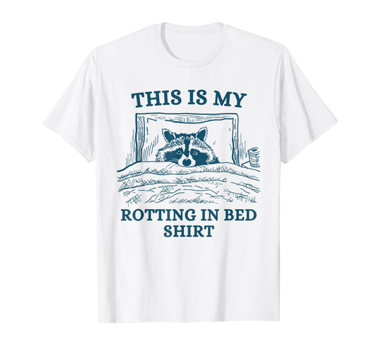 This Is My Rotting In-Bed Shirt Funny Raccon Meme Vintage T-Shirt