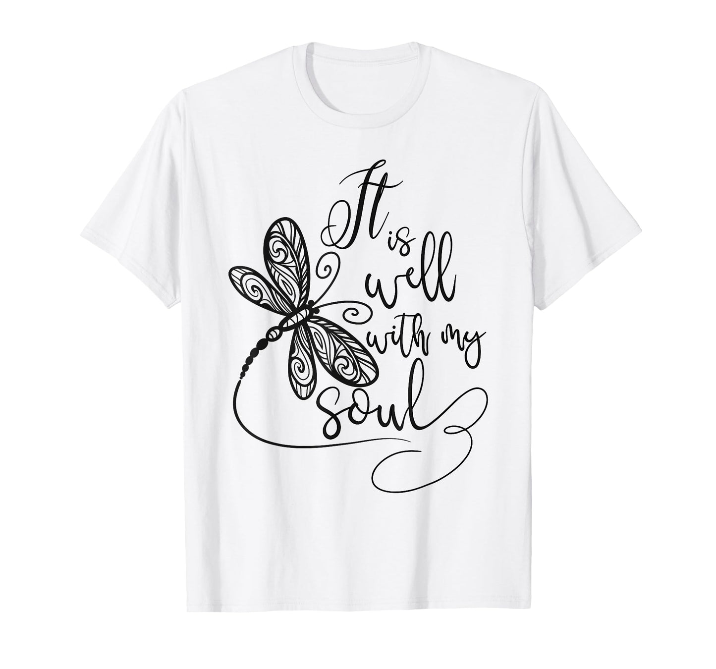 It Is Well with my Soul Dragonfly Christian Women T-Shirt