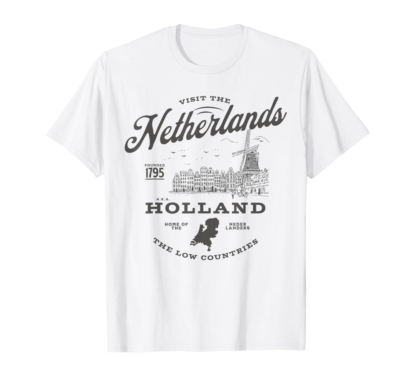 Visit The Netherlands Est 1795 The Low Countries Holland T-Shirt