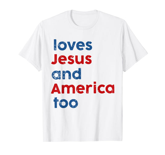 Loves Jesus and America Too T-Shirt