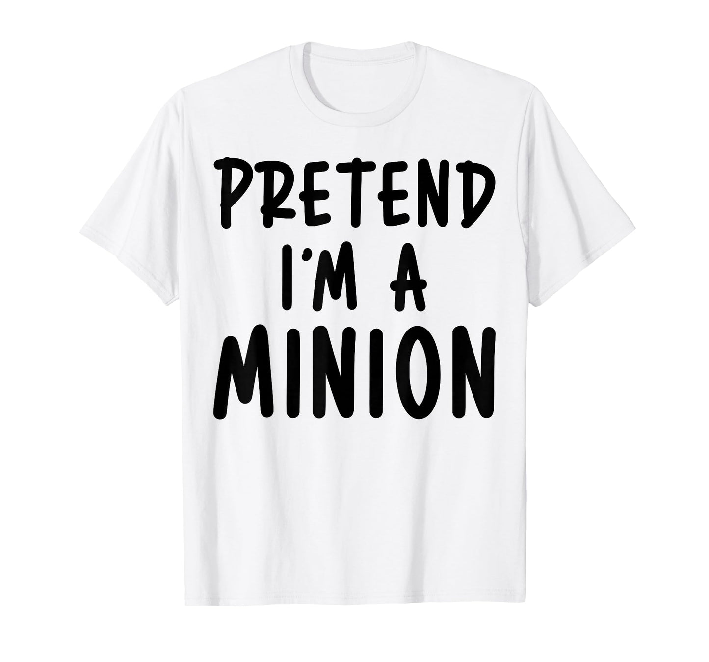 Pretend I'm Minion Costume Family Lazy Easy Halloween T-Shirt