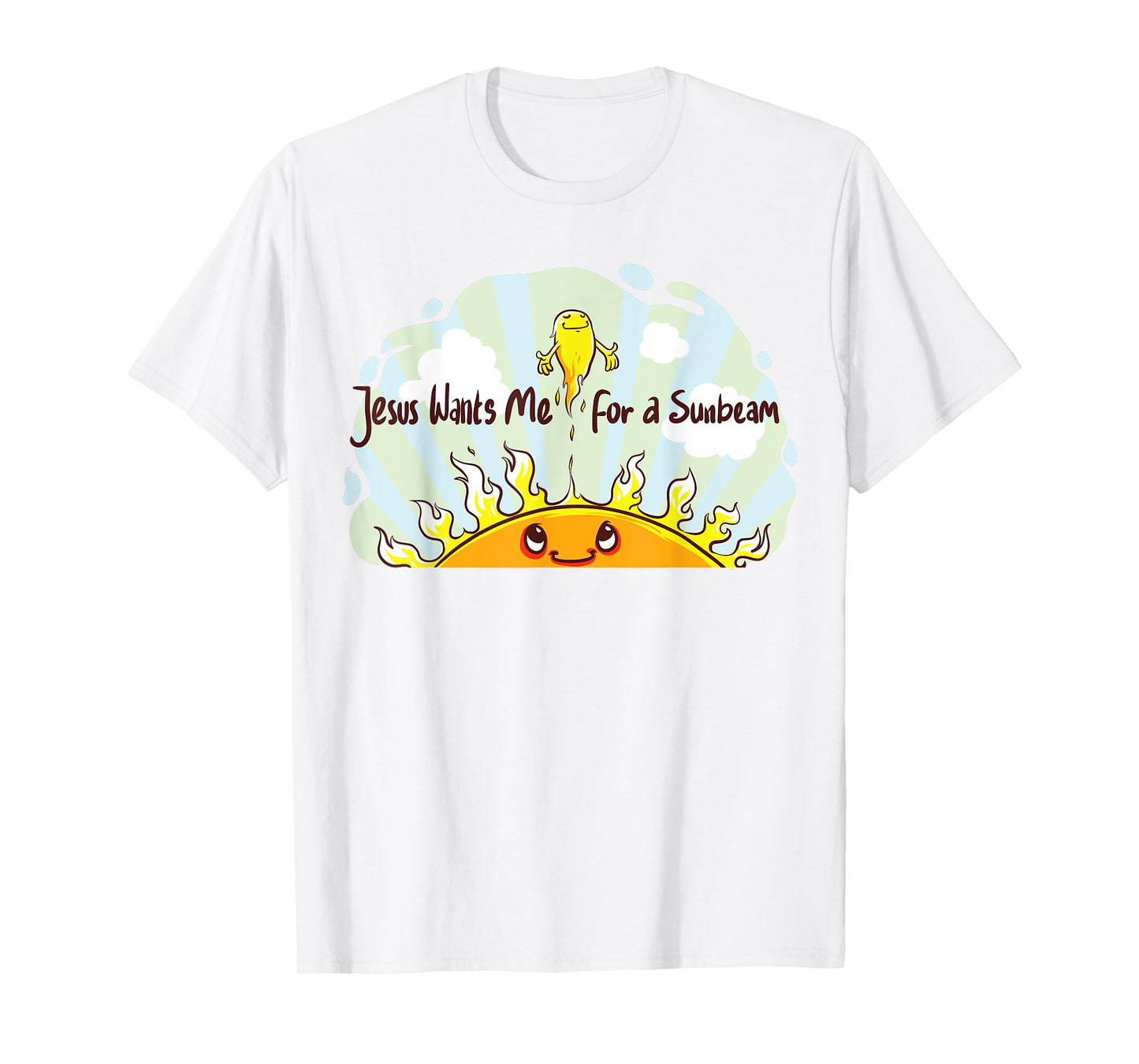 Jesus Wants Me for a Sunbeam Cheerful Primary Song T-Shirt