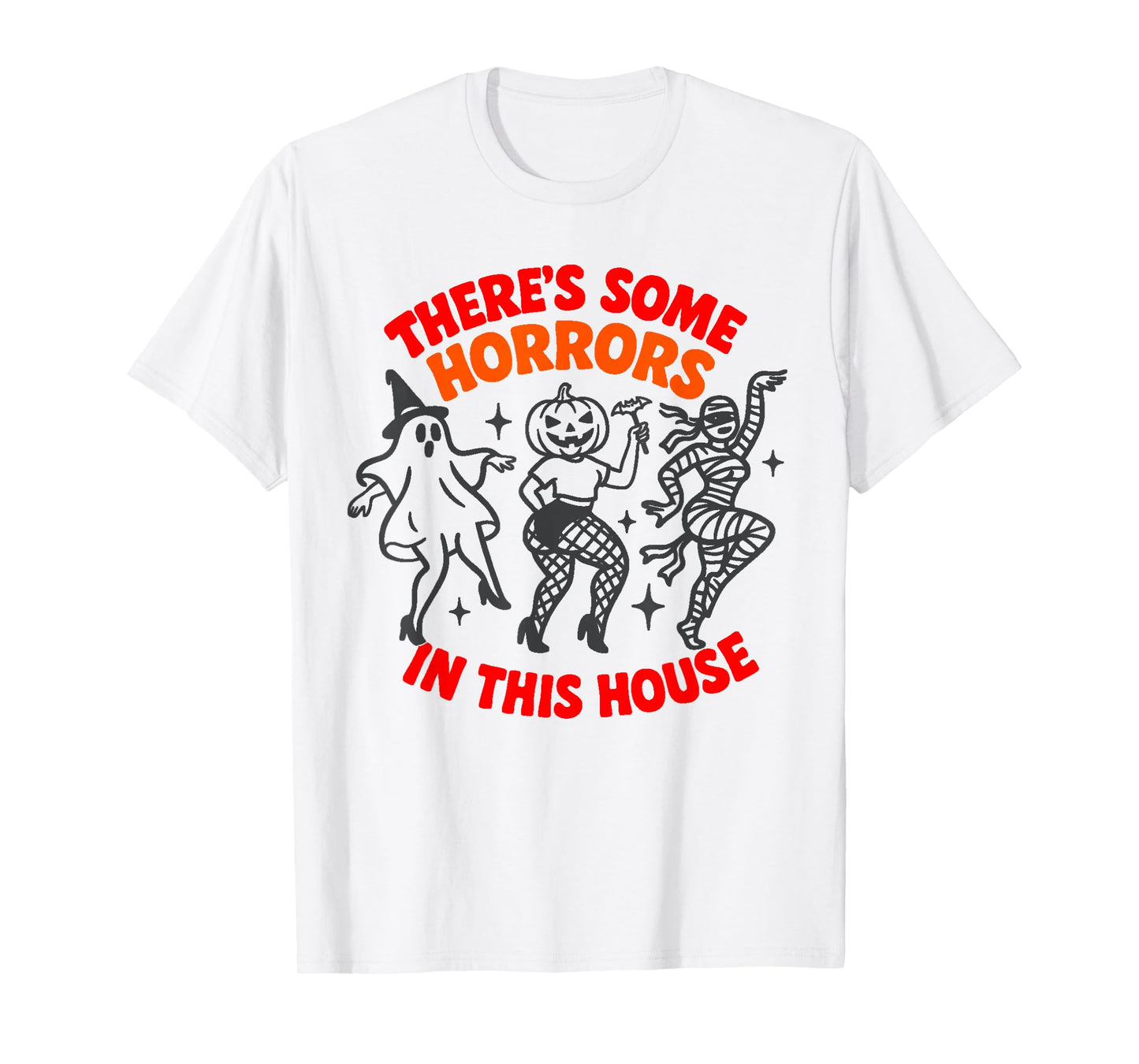 There’s Some Horrors in This House Funny Halloween Quote T-Shirt