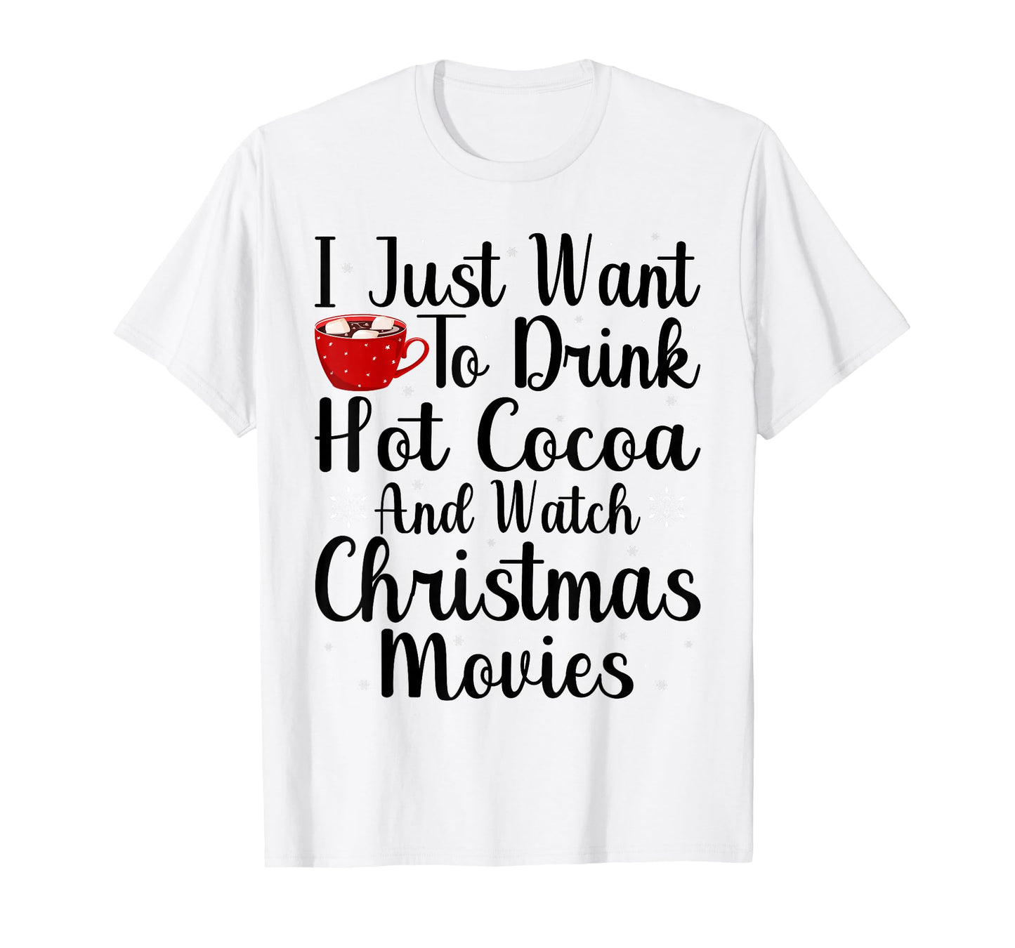 Cocoa Hot Chocolate and Watching Holiday Movies Christmas T-Shirt