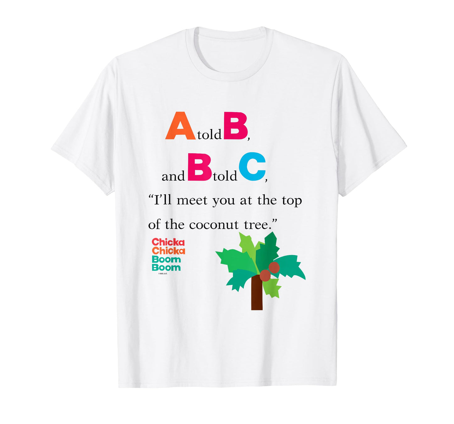 Chicka Chicka Boom Boom A Told B And B Told C Chest Big Logo T-Shirt
