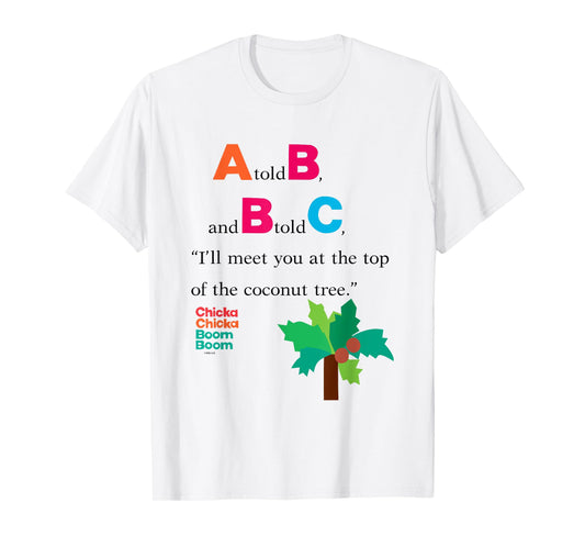 Chicka Chicka Boom Boom A Told B And B Told C Chest Big Logo T-Shirt