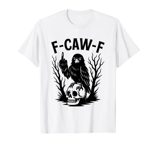 F Caw F Funny Gothic Crow Middle Finger Skull T-Shirt