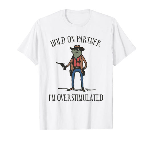 Hold On Im Overstimulated Frog Humor - Unisex-Adults - Vintage Casual Frog Meme T-Shirt - Grey - Small - Short Sleeve - Cotton - T-Shirt